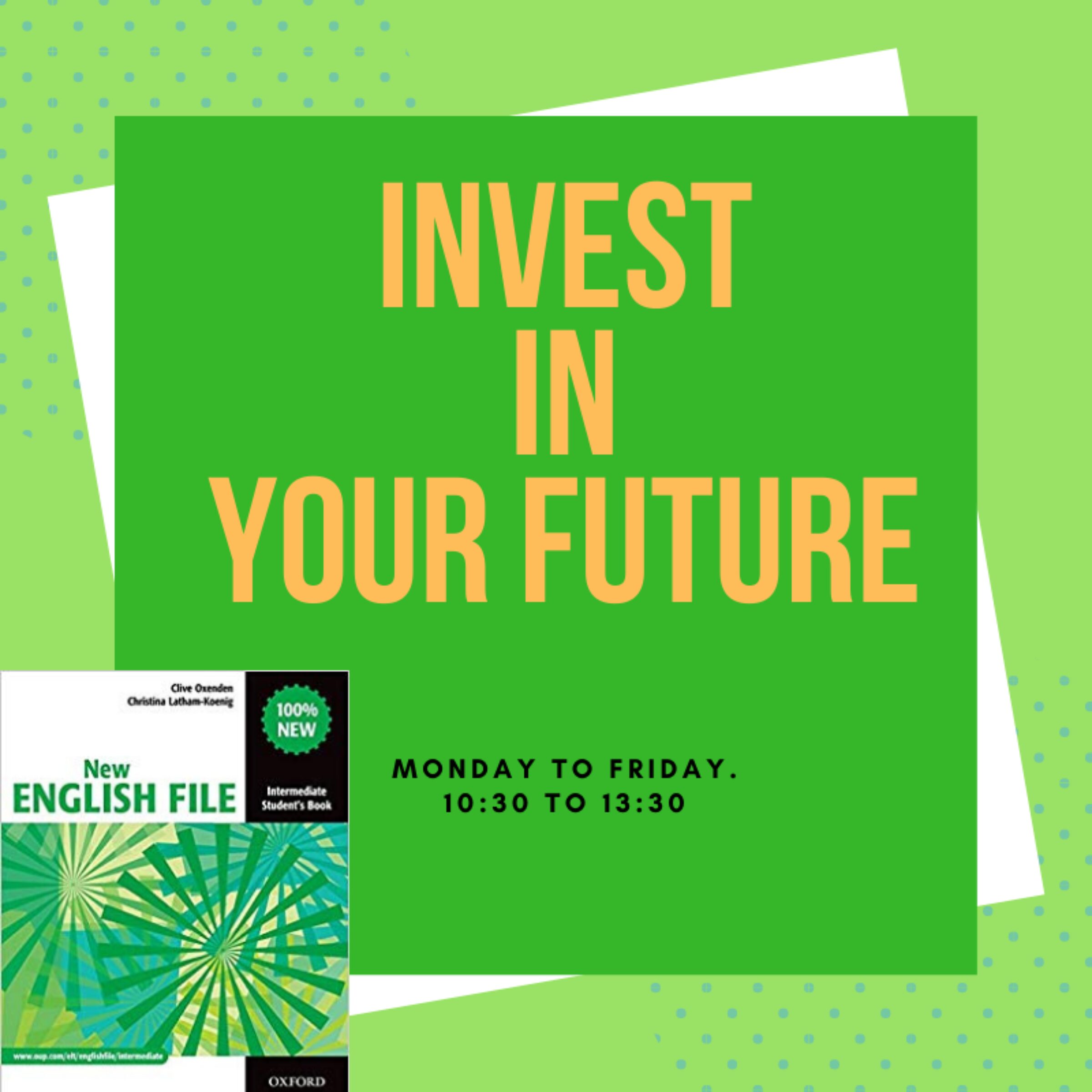 GENERAL ENGLISH invest in your future